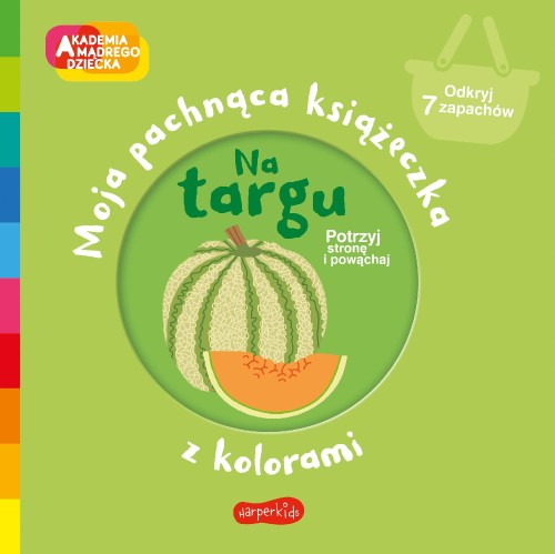 Na targu. Akademia mądrego dziecka. Moja...