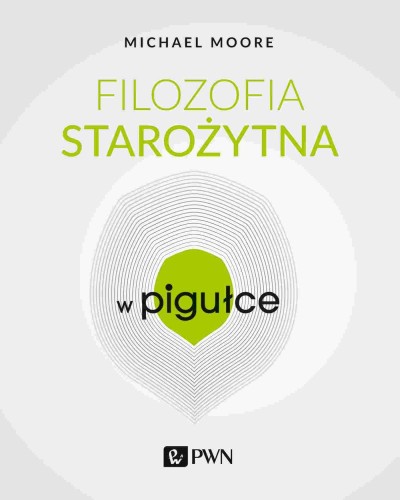 Filozofia starożytna w pigułce, Michael Moore