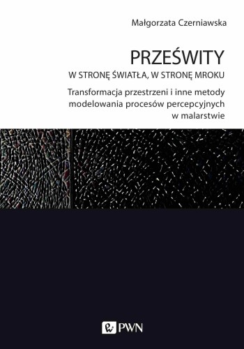 Prześwity. W stronę światła, w stronę mroku.....