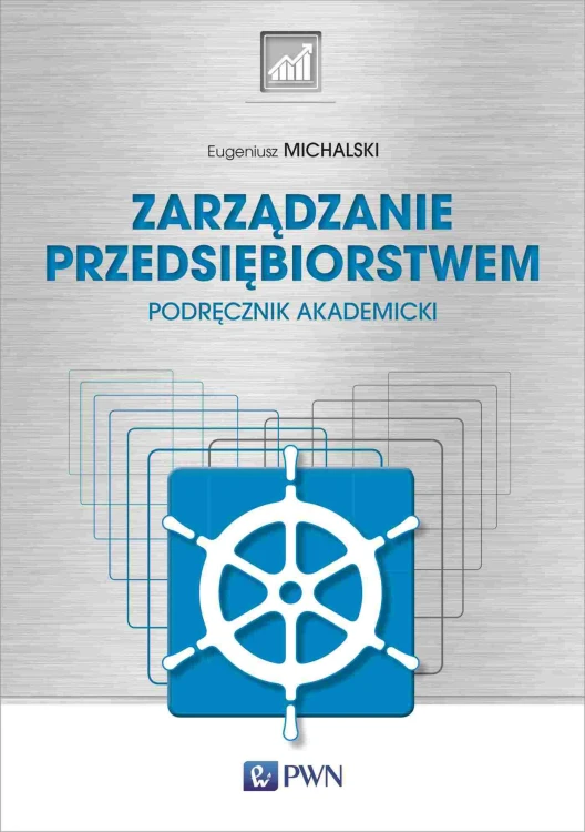 Zarządzanie przedsiębiorstwem. Podręcznik...