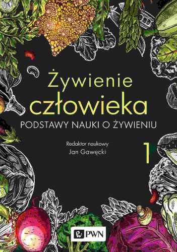Żywienie człowieka.. Podstawy nauki o...