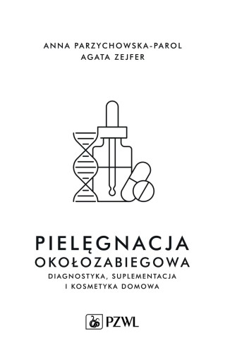 Pielęgnacja okołozabiegowa. Diagnostyka,...