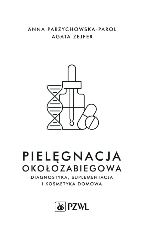 Pielęgnacja okołozabiegowa. Diagnostyka,...