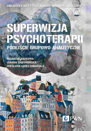 Superwizja psychoterapii. Podejście...