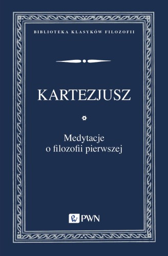 Medytacje o filozofii pierwszej. Biblioteka...