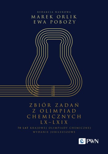 Zbiór zadań z Olimpiad Chemicznych LX–LXIX