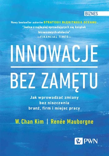 Innowacje bez zamętu. Jak wprowadzać zmiany...