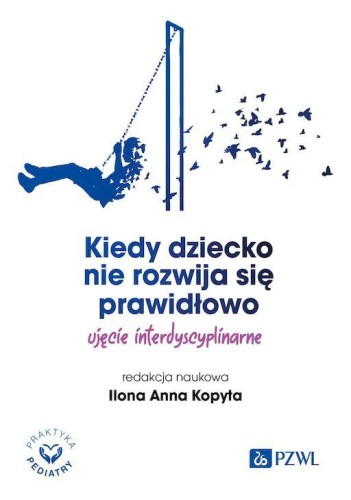Kiedy dziecko nie rozwija się prawidłowo....