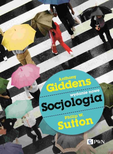 Socjologia, Anthony Giddens,Philip W. Sutton