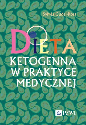 Dieta ketogenna w praktyce medycznej. Od...