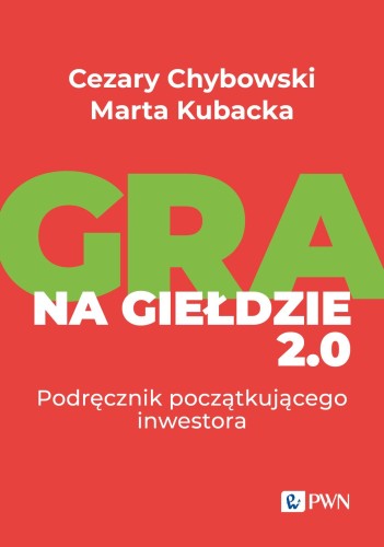 Gra na giełdzie 2.0. Podręcznik początkującego...