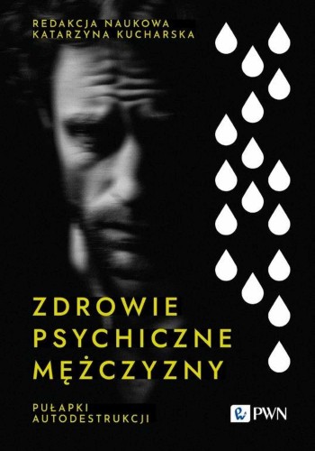 Zdrowie psychiczne mężczyzny. Pułapki...