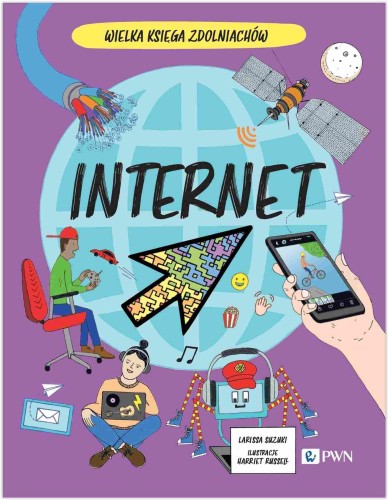 Internet. Wielka Księga Zdolniachów. Wielka...
