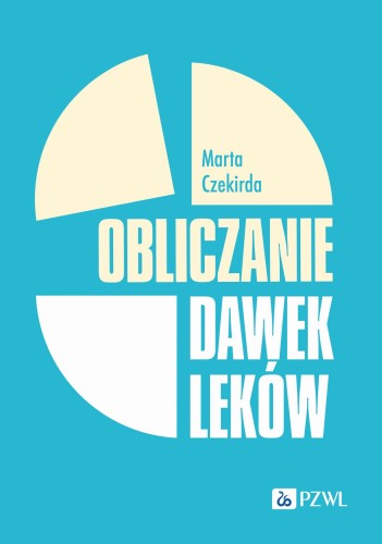Obliczanie dawek leków wyd. 2, Marta Czekirda
