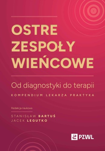 Ostre zespoły wieńcowe. Od diagnostyki do...