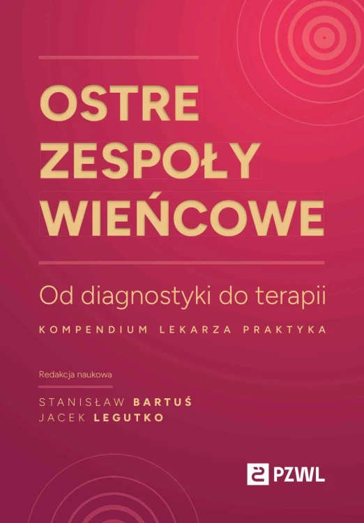 Ostre zespoły wieńcowe. Od diagnostyki do...