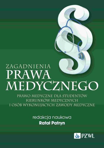 Zagadnienia prawa medycznego. Prawo medyczne...