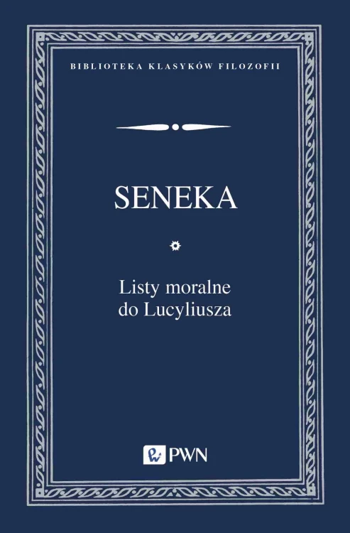 Listy moralne do Lucyliusza. Biblioteka...
