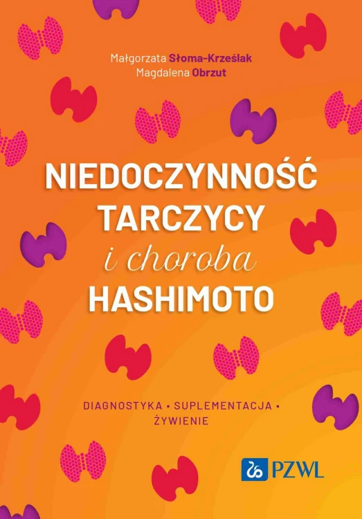 Niedoczynność tarczycy i choroba Hashimoto....
