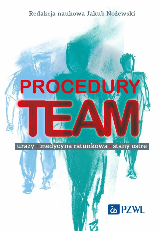 Procedury TEAM-u. Urazy, medycyna ratunkowa,...