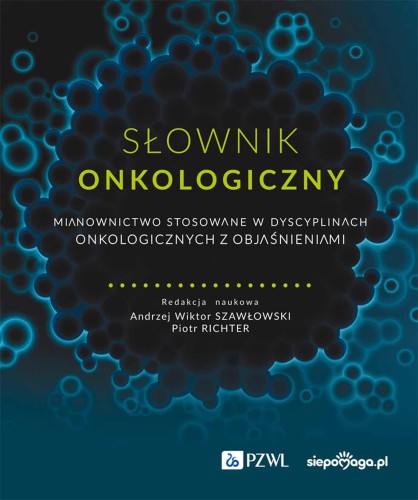 Słownik onkologiczny. Mianownictwo stosowane w...