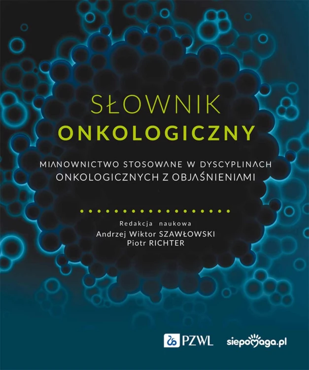 Słownik onkologiczny. Mianownictwo stosowane w...