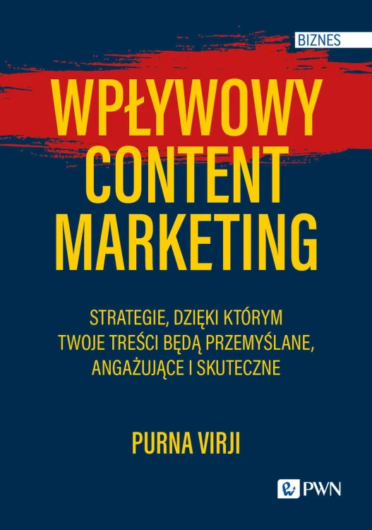 Wpływowy content marketing. Strategie, dzięki...