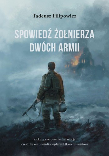 Spowiedź żołnierza Dwóch Armii, Tadeusz Filipowicz
