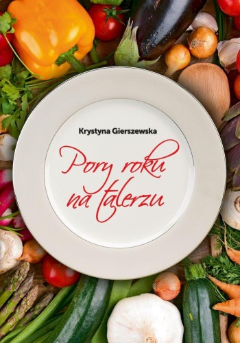 Pory roku na talerzu, Krystyna Gierszewska