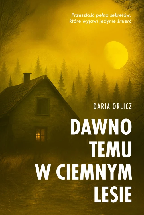 Dawno temu w ciemnym lesie. Piekło za rogiem