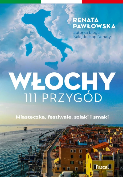Włochy. 111 przygód, Renata Pawłowska