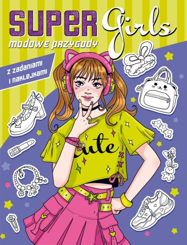 Modowe przygody z zadaniami i naklejkami Super...