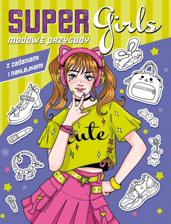 Modowe przygody z zadaniami i naklejkami Super...
