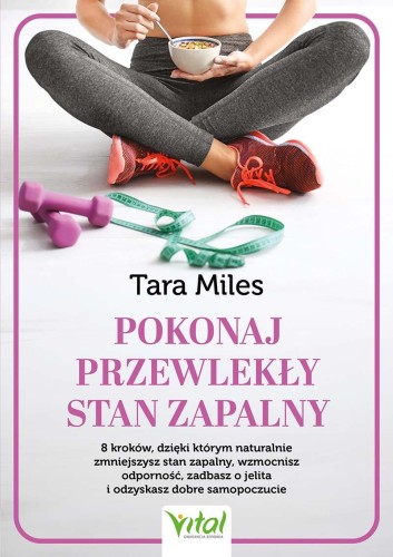 Pokonaj przewlekły stan zapalny. 8 kroków,...