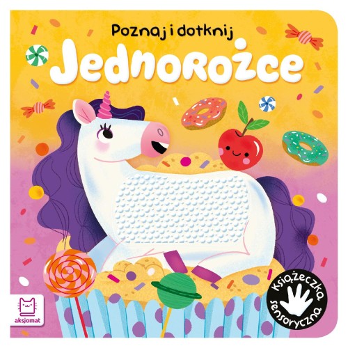 Jednorożce. Poznaj i dotknij. Książeczka...
