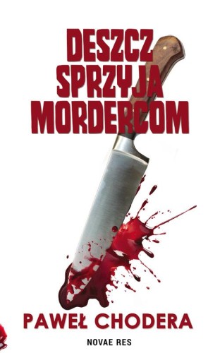Deszcz sprzyja mordercom, Paweł Chodera