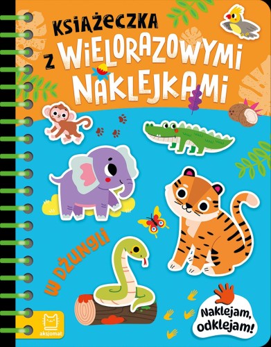 W dżungli. Naklejam, odklejam!. Książeczka z...