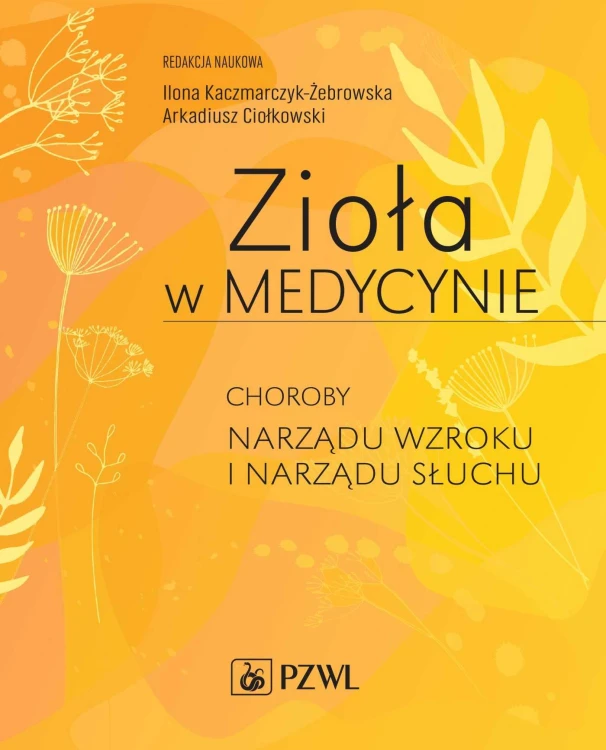 Zioła w Medycynie. Choroby narządu wzroku i...