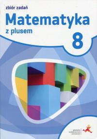 Matematyka z plusem zbiór zadań dla klasy 8...
