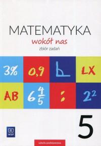 Matematyka wokół nas zbiór zadań dla klasy 5...