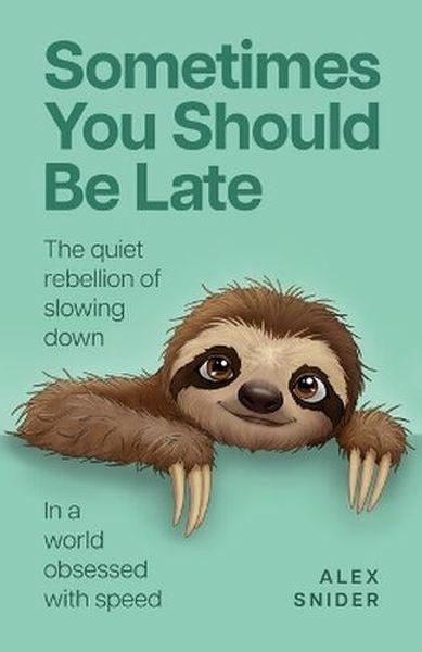 Sometimes You Should Be Late. The quiet...