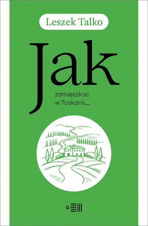 Jak zamieszkać w Toskanii, Leszek Talko