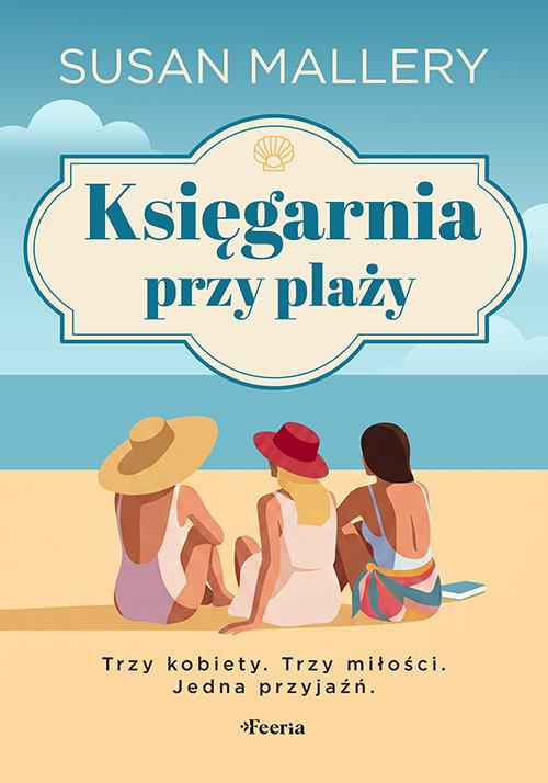 Księgarnia przy plaży. Trzy kobiety. Trzy...