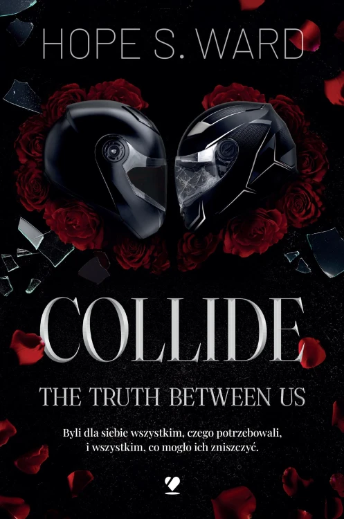 Collide. The Truth Between Us, Hope S. Ward