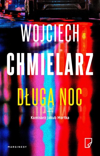 Długa noc. Jakub Mortka, Wojciech Chmielarz