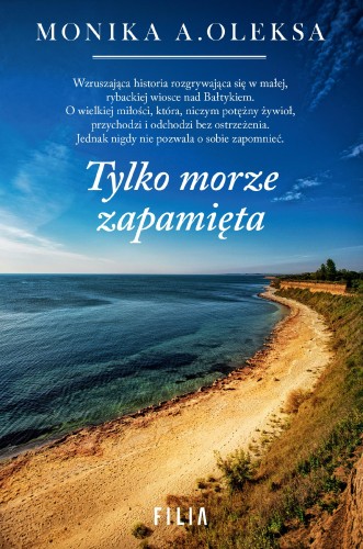 Tylko morze zapamięta wyd. 2, Monika Oleksa