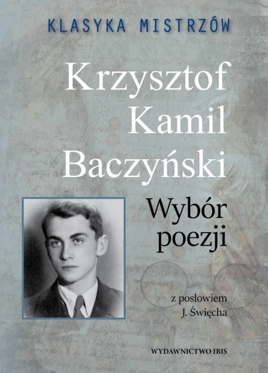 Krzysztof Kamil Baczyński. Wybór poezji....