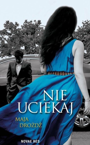 Nie uciekaj, Maja Drożdż