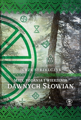 Mity, podania i wierzenia dawnych Słowian....
