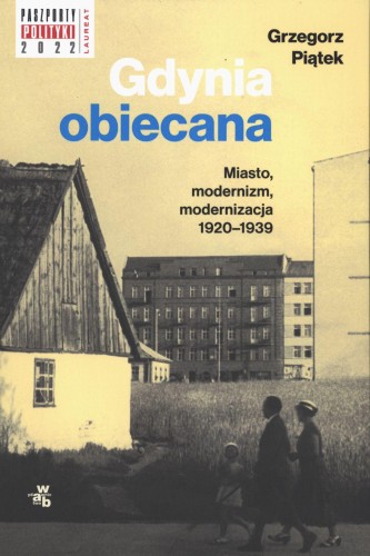 Gdynia obiecana. Miasto, modernizm,...